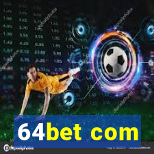 64bet com